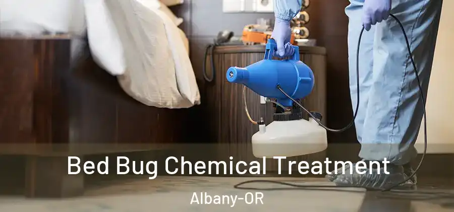 Bed Bug Chemical Treatment Albany-OR