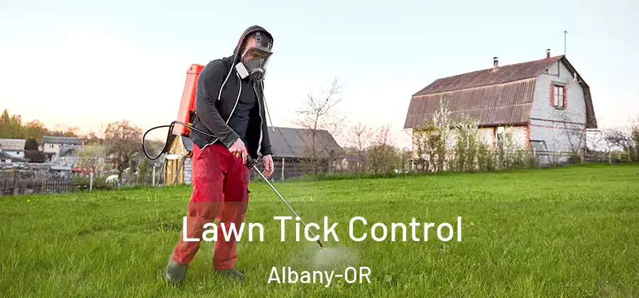  Lawn Tick Control Albany-OR