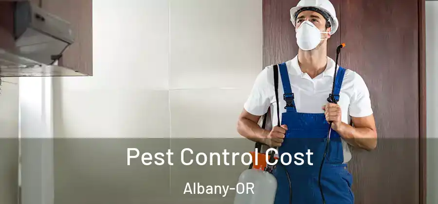  Pest Control Cost Albany-OR