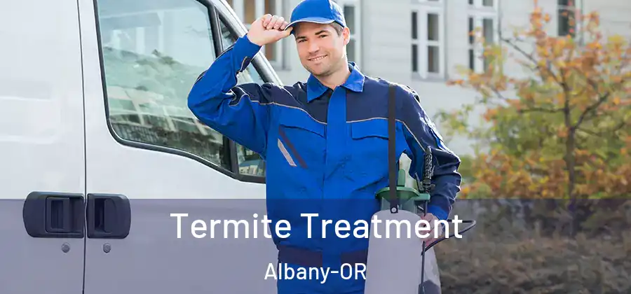  Termite Treatment Albany-OR